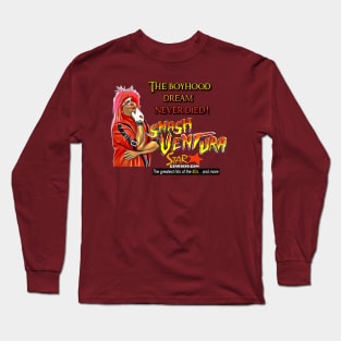 Smash Ventura - The boyhood dream would not die! Long Sleeve T-Shirt